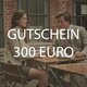 Gutschein 300 Euro